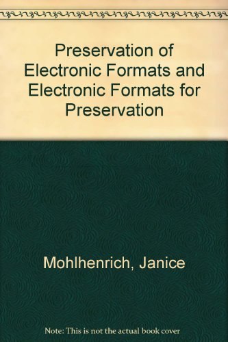 Stock image for Preservation of Electronic Formats and Electronic Formats for Preservation for sale by Better World Books