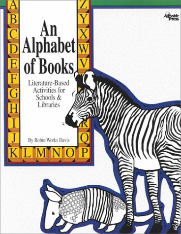 9780917846380: An Alphabet of Books: Literature-Based Activities for Schools and Libraries