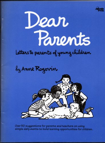 Dear Parents: Letters to Parents of Young Children (9780917846687) by Rogovin, Anne