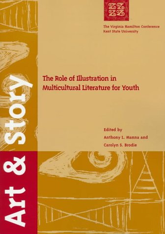 Art & Story: The Role of Illustration in Multicultural Literature for Youth (The Virginia Hamilto...