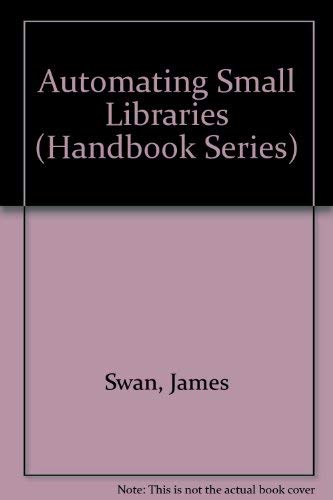 9780917846786: Automating Small Libraries (Highsmith Press Handbook Series)