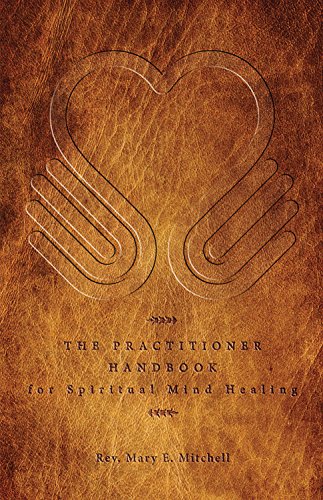 Beispielbild fr The Practitioner Handbook for Spiritual Mind Healing zum Verkauf von GoldenWavesOfBooks