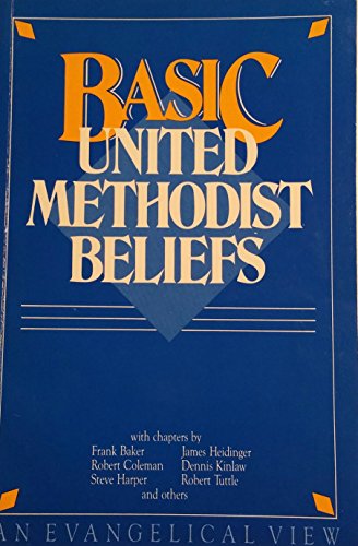 Beispielbild fr Basic United Methodist Beliefs: An Evangelical View zum Verkauf von SecondSale
