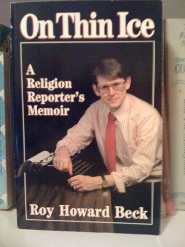 Stock image for On Thin Ice : A Religion Reporter's Memoirs for sale by Better World Books