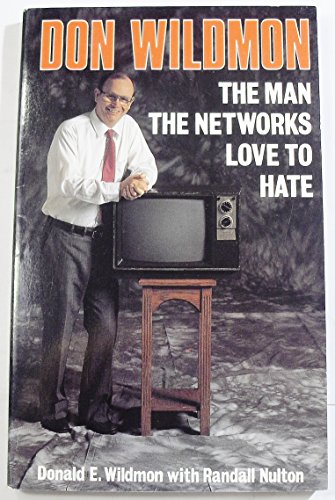 Imagen de archivo de Don Wilmon The Man the Networks Love to Hate a la venta por Virtuous Volumes et al.