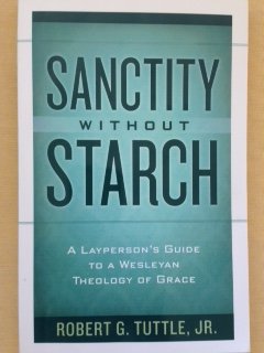 9780917851193: Sanctity Without Starch: A Layperson's Guide to a Wesleyan Theology of Grace