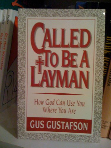 Stock image for Called to Be a Layman: How God Can Use You Where You Are for sale by Wonder Book