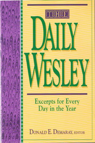 Beispielbild fr The daily Wesley: Excerpts for every day in the year zum Verkauf von Wonder Book