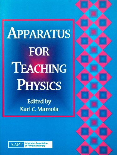 Stock image for Apparatus for Teaching Physics: A Collection of "Apparatus for Teaching Physics" Columns from the Physics Teacher, 1987-1998 for sale by SecondSale