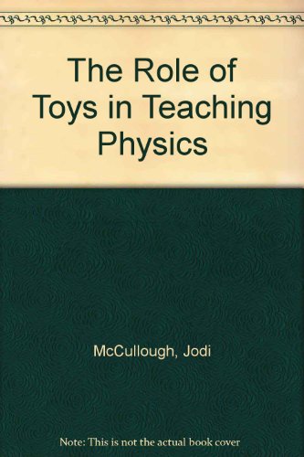 9780917853975: The Role of Toys in Teaching Physics