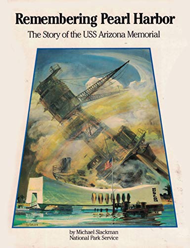 Stock image for Remembering Pearl Harbor: The story of the USS Arizona Memorial for sale by Better World Books: West