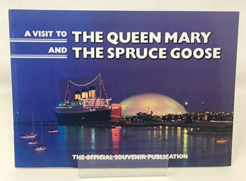 Imagen de archivo de A visit to the Queen Mary and the Spruce Goose: The official souvenir publication a la venta por BooksRun