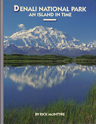 Stock image for Denali National Park: An Island in Time for sale by Wonder Book