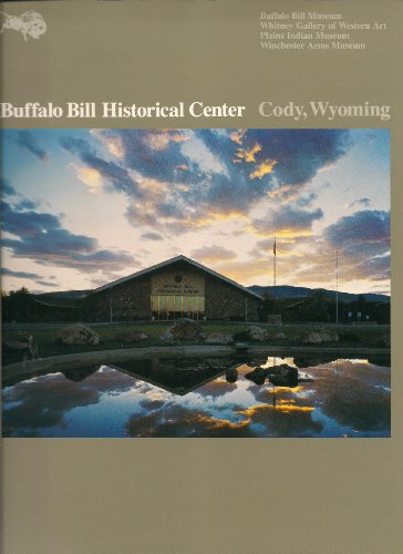 Stock image for Buffalo Bill Historical Center Cody, Wyoming for sale by Yesterday's Books