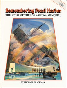 9780917859120: Remembering Pearl Harbor: The Story of the U.S.S. Arizona Memorial