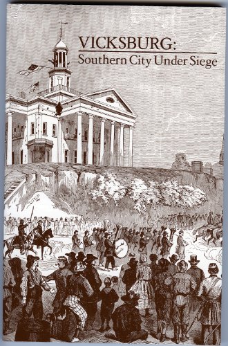 Stock image for Vicksburg, Southern City Under Siege: William Lovelace Fosters Letter Describing the Defense and Surrender of the Confederate Fortress on the Mississippi for sale by Lakeside Books