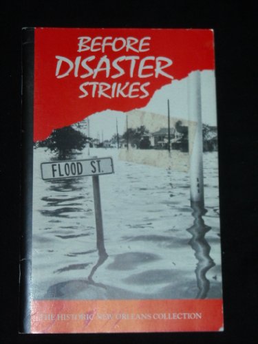 Imagen de archivo de Before Disaster Strikes: Prevention, Planning, and Recovery: Caring for Your Personal Collections in the Event of Disaster a la venta por THE SAINT BOOKSTORE