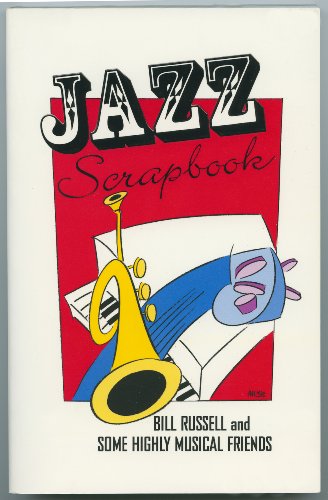 9780917860416: Jazz Scrapbook: Bill Russell and Some Highly Musical Friends