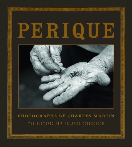 Beispielbild fr Perique: Photographs by Charles Martin zum Verkauf von Buchpark