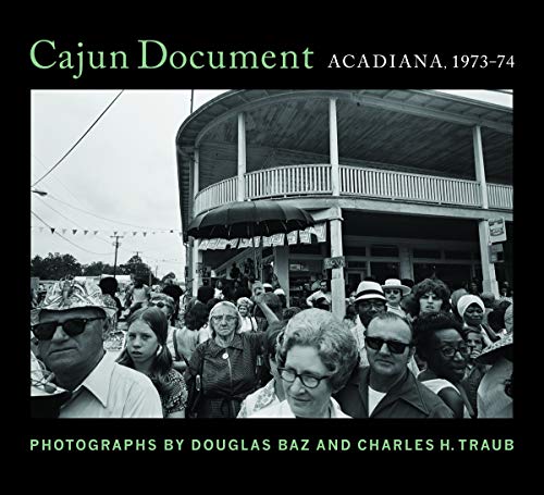 Stock image for Cajun Document: Acadiana, 1973-74 for sale by Riverby Books (DC Inventory)