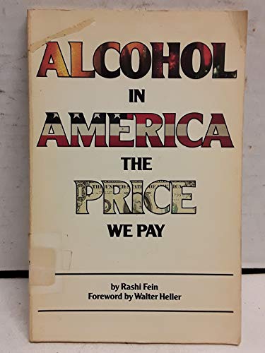 Alcohol in America: The Price We Pay - Fein, Rashi