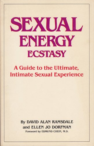 Imagen de archivo de Sexual Energy Ecstasy - a guide to the ultimate, intimate sexual experience a la venta por Ed Buryn Books