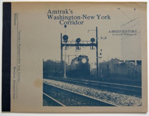 The Architecture and Engineering of Amtrak's Washington-New York Corrido: A Pictorial Historyr