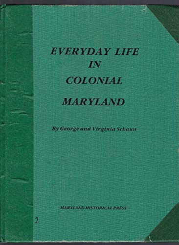 Stock image for Everyday Life in Colonial Maryland for sale by Booksavers of MD