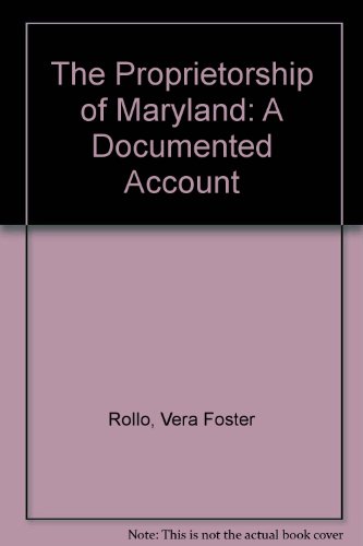Stock image for The Proprietorship of Maryland: A Documented Account for sale by Salamander Books