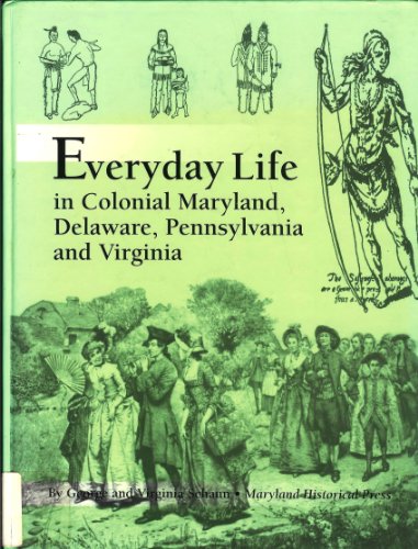 Stock image for Everyday Life in Colonial Maryland, Delaware, Pennsylvania, and Virginia for sale by ThriftBooks-Dallas
