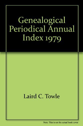 Beispielbild fr Genealogical Periodical Annual Index : Key to the Genealogical Literature, Volume 18 (1979) zum Verkauf von Better World Books: West