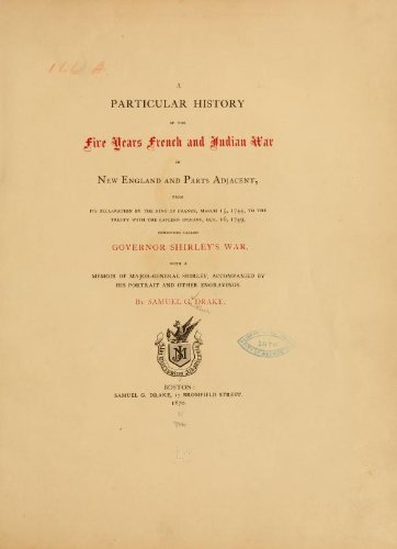 Stock image for A Particular History of the Five Years French and Indian War in New England and Parts Adjacent, from Its Declaration by the King of France, March 15, . Sometimes Called Governor Shirley's War. for sale by Wonder Book