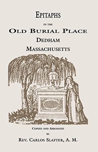 Imagen de archivo de Epitaphs in the Old Burial Place, Dedham Massachusetts a la venta por UHR Books