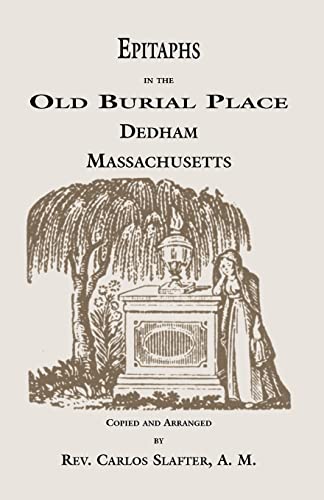 Stock image for Epitaphs in the Old Burial Place, Dedham Massachusetts for sale by UHR Books