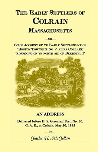 Stock image for The Early Settlers of Colrain, Massachusetts for sale by The Red Onion Bookshoppe