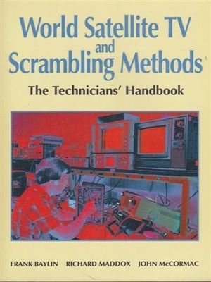 World Satellite Television and Scrambling Methods: The Technicians' Handbook