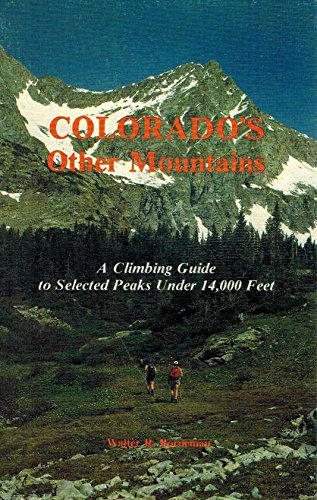 Stock image for Colorado's Other Mountains: Climbing Guide to Selected Peaks Under 14,000 Feet for sale by Isle of Books