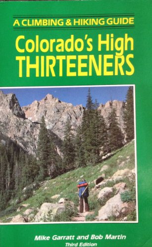 Beispielbild fr Colorados High Thirteeners: A Climbing and Hiking Guide zum Verkauf von Blue Vase Books