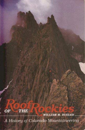 Stock image for Roof of the Rockies: A History of Colorado Mountaineering for sale by ThriftBooks-Atlanta