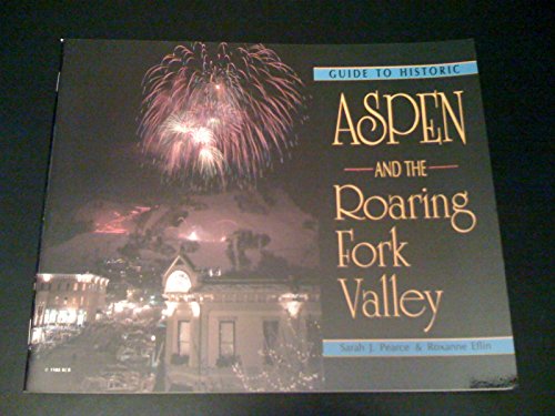 Beispielbild fr Guide to Historic Aspen and the Roaring Fork Valley zum Verkauf von ThriftBooks-Dallas