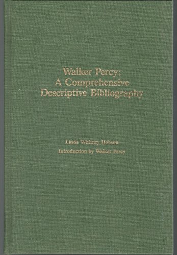 Stock image for Walker Percy : A Comprehensive Descriptive Bibliography for sale by Better World Books