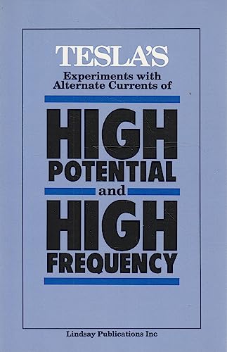 9780917914393: Tesla's Experiments With Alternate Currents of High Potential and High Frequency