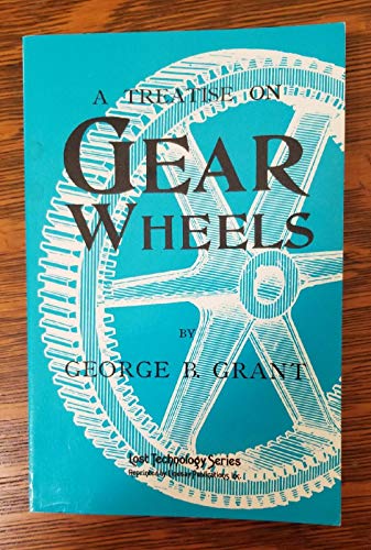 A Treatise on Gear Wheels.