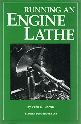 Imagen de archivo de Running an Engine Lathe a la venta por Lexington Books Inc
