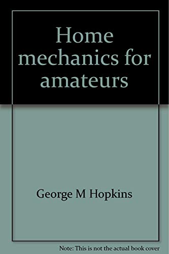Stock image for Home Mechanics for Amateurs for sale by Daedalus Books