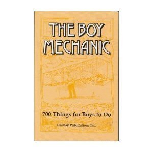 Boy Mechanic, Book 1: 700 Things for Boys to Do