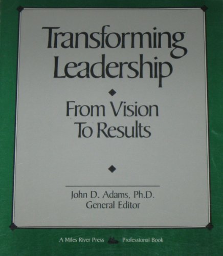9780917917028: Transforming Leadership: From Vision to Results