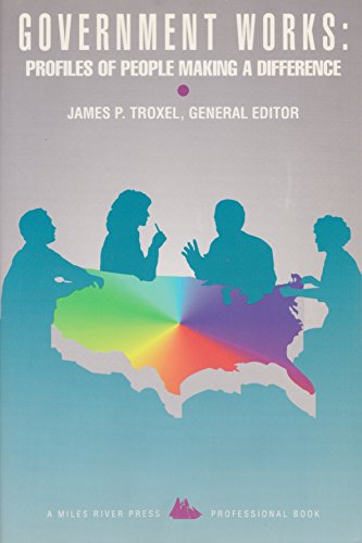 Stock image for Government Works: Profiles of People Making a Difference for sale by Wonder Book