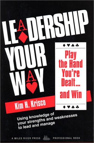 9780917917066: Leadership Your Way: Play the Hand You'RE Dealt... Dealt.... & Win (Paper Only): Play the Hand You'RE Dealt-- and Win