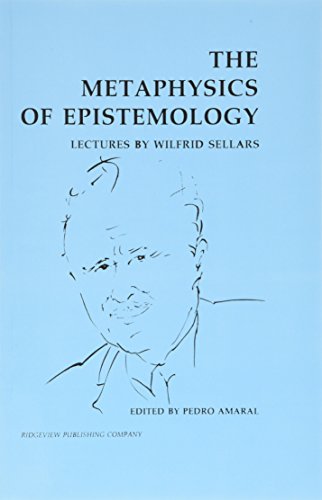 9780917930546: The Metaphysics of Epistemology: Lectures by Wilfrid Sellars